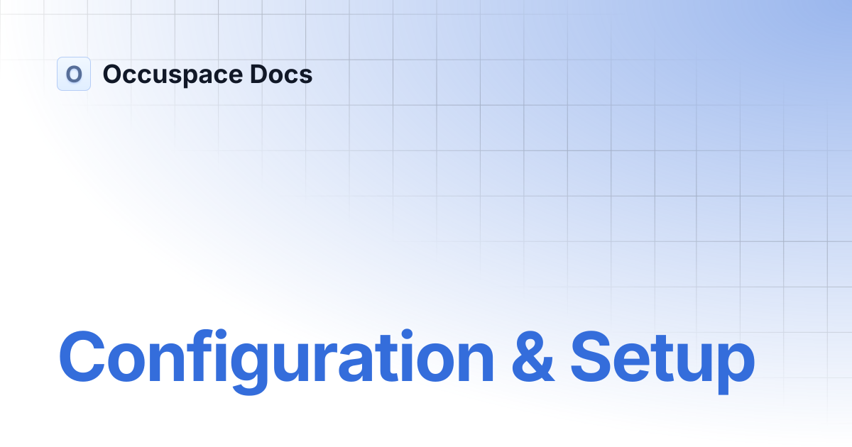 Configuration & Setup | Occuspace Docs
