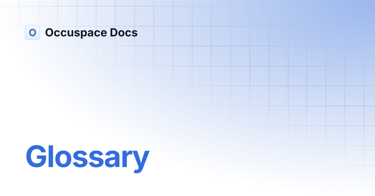 Glossary | Occuspace Docs