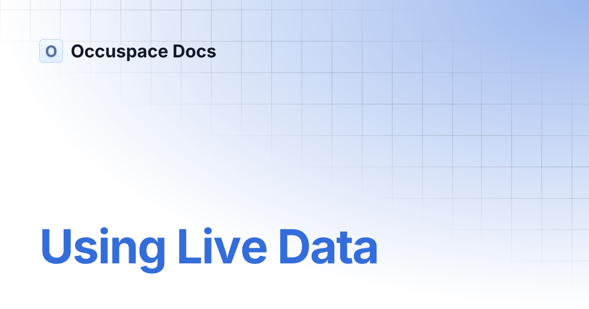 Using Live Data | Occuspace Docs